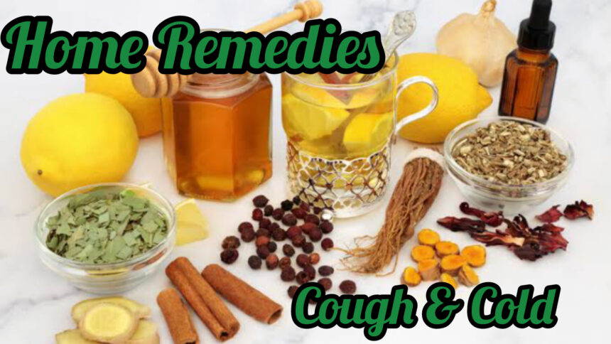 Home Remedies for Cough &Cold