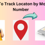 How to Track Location by Phone Number