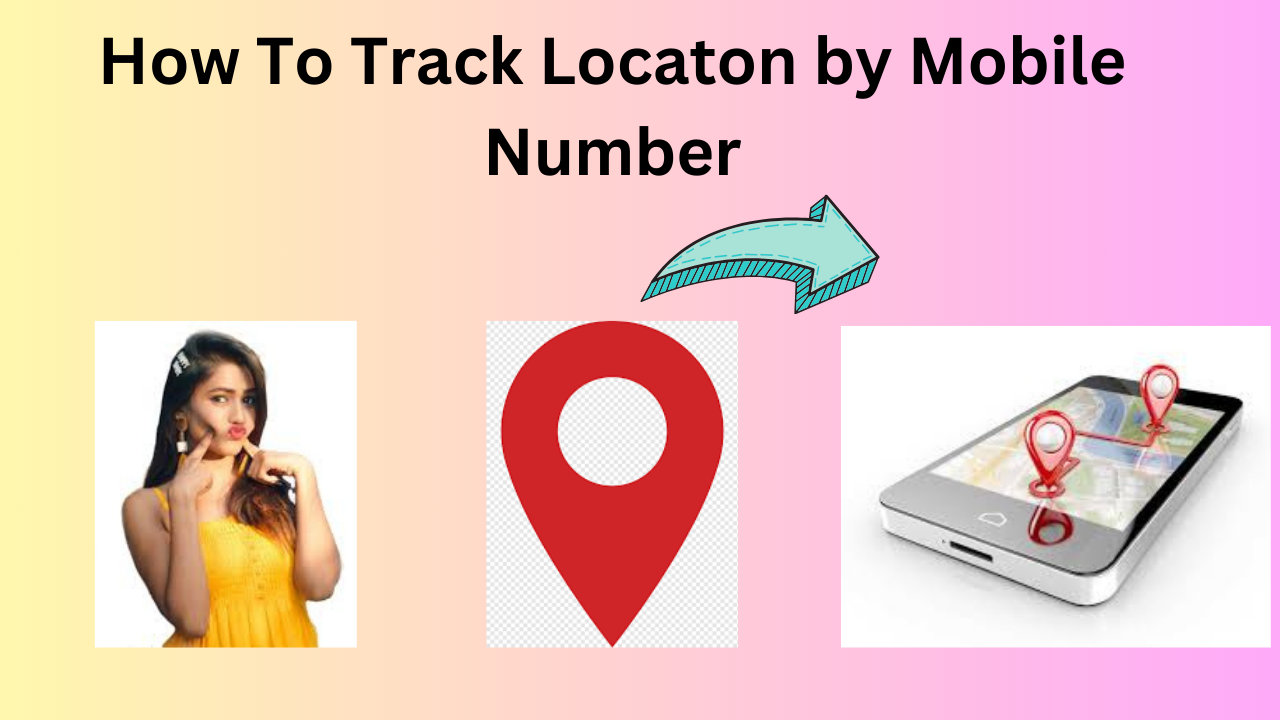 How to Track Location by Phone Number