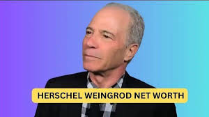 Herschel Weingrod Net Worth