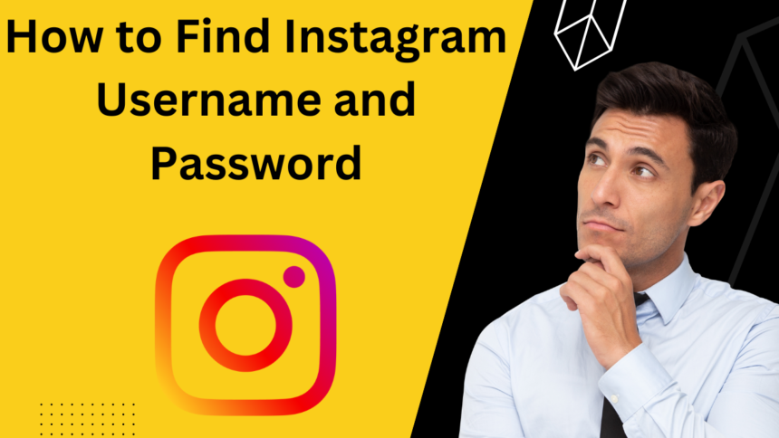 How to Find Instagram Username and Password