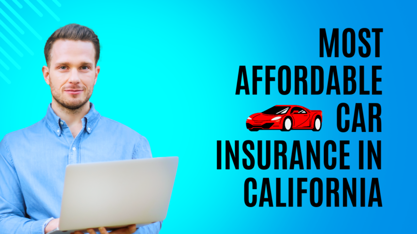 Most Affordable Car Insurance in California